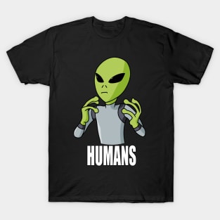 HUMANS! T-Shirt